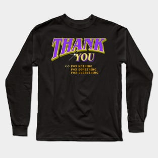 Thank You for Nothing Long Sleeve T-Shirt